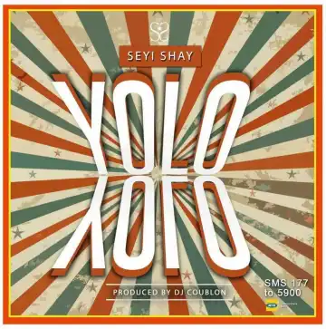 Seyi Shay - Yolo Yolo
